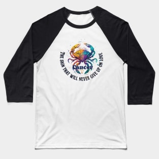 Zodiac Signa Cancer - The sign that will never give up on love Baseball T-Shirt